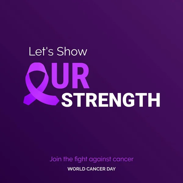 Let Show Our Strength Ribbon Typography Join Fight Cancer World — Stockový vektor