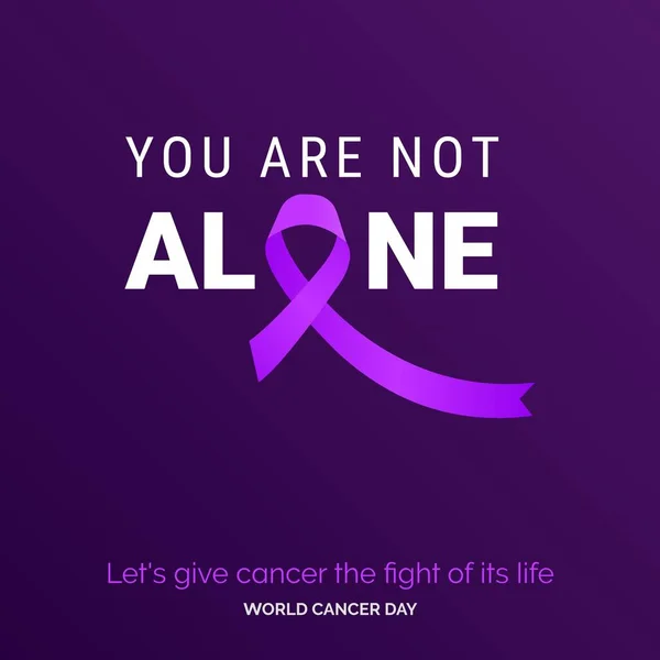 你不是唯一的Ribbon字体 让我们与癌症作斗争 世界癌症日 — 图库矢量图片
