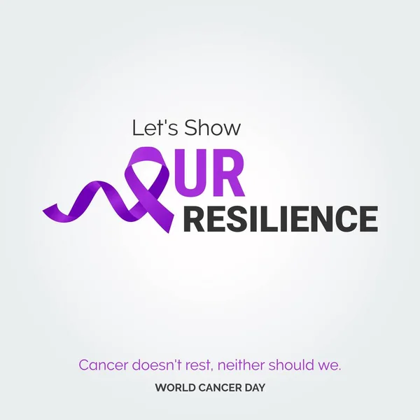 Let Show Our Resilience Ribbon Typography Cancer Doesn Rest Neither — Wektor stockowy