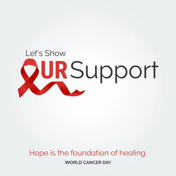 Let Show Our Support Ribbon Typography Hope Foundation Healing World — Vetor de Stock