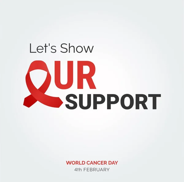 Let Show Our Support Ribbon Typography 4Th February World Cancer — ストックベクタ