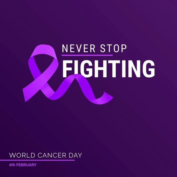 Nunca Pare Combater Tipografia Fita Fevereiro Dia Mundial Câncer — Vetor de Stock