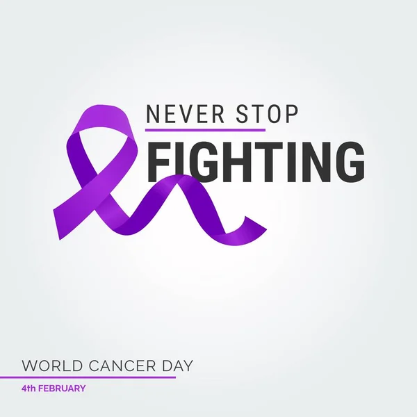 Never Stop Fighting Ribbon Typography Всемирный День Борьбы Раком — стоковый вектор