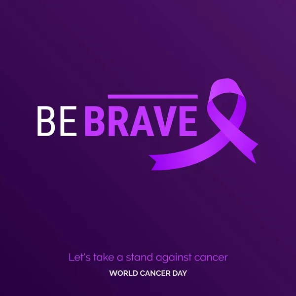 Brave Ribbon Typography Lets Take Stand Cancer World Cancer Day — ストックベクタ