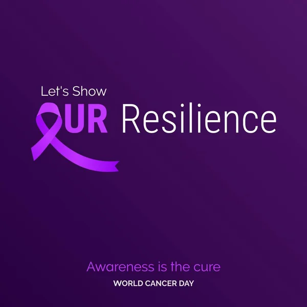 Let Show Our Resilience Ribbon Typography Awareness Cure World Cancer — Stock Vector