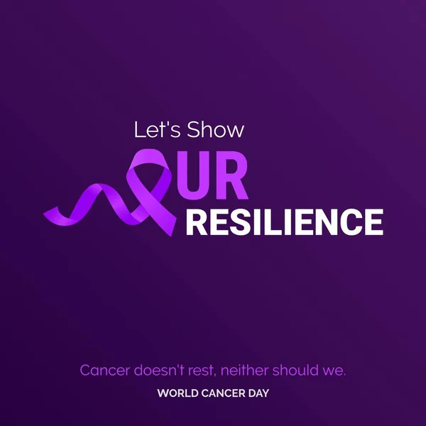 Mostremos Nuestra Tipografía Cinta Resiliencia Cáncer Descansa Nosotros Día Mundial — Vector de stock