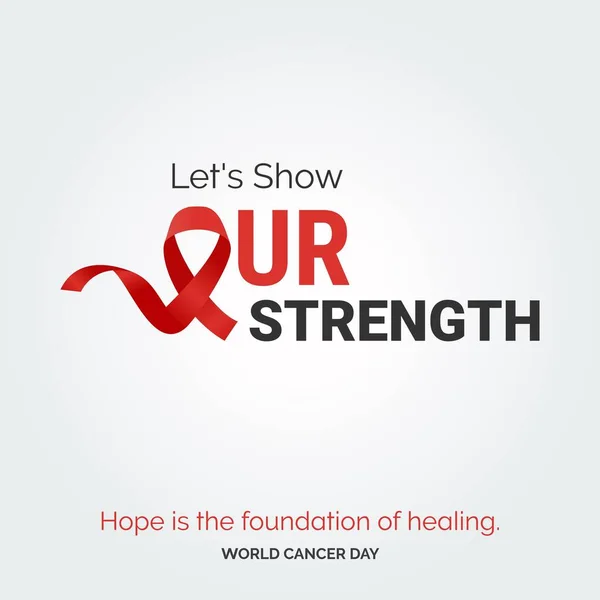Let Show Our Strength Ribbon Typography Hope Foundation Healing World — Vetor de Stock