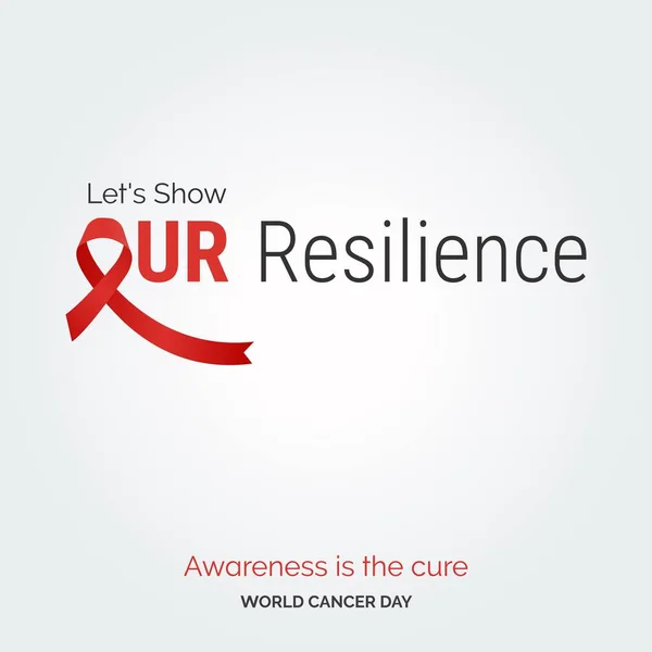 Let Show Our Resilience Ribbon Typography Awareness Cure World Cancer — Vetor de Stock