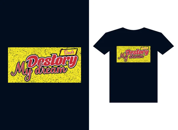 Don Destroy Dream Shirt Design White Background Vector Illustration — Stock Vector