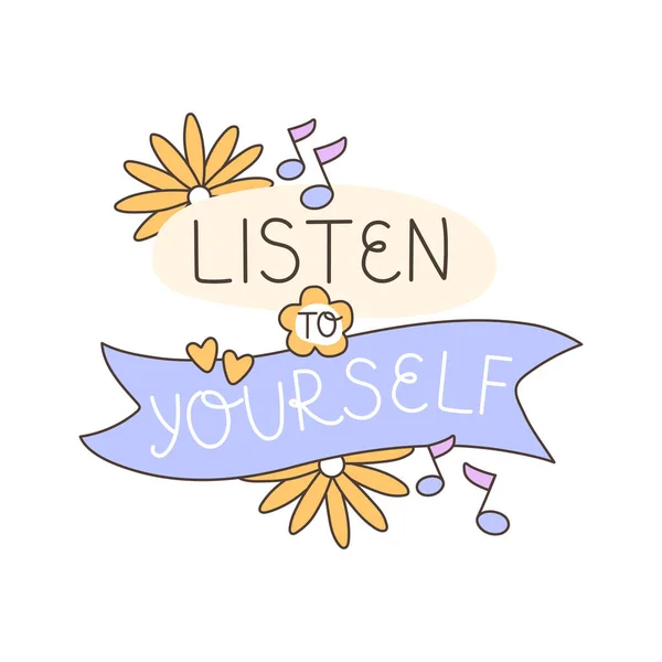 Ακούστε Τον Εαυτό Σας Ένα Απόσπασμα Που Σας Ενθαρρύνει Είστε — Διανυσματικό Αρχείο
