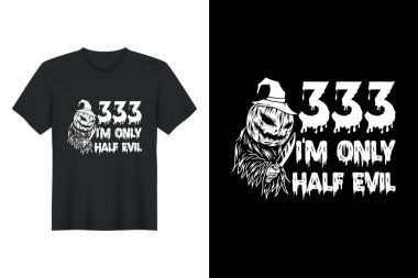 333 Ben sadece yarı kötüyüm, Cadılar Bayramı T-Shirt Tasarımı
