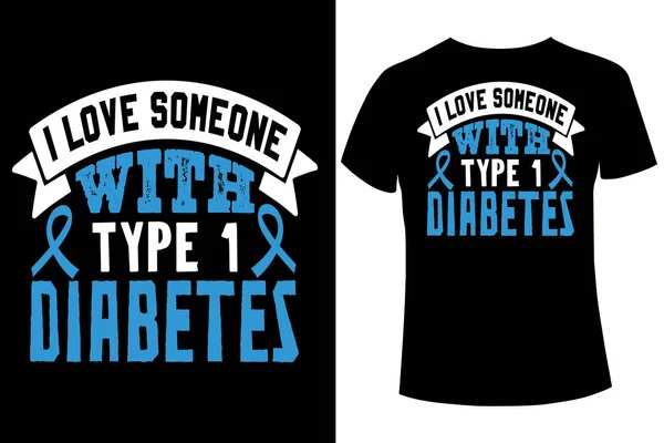 stock vector I love someone with type 1 diabetes, diabetes awareness t-shirt design vector template