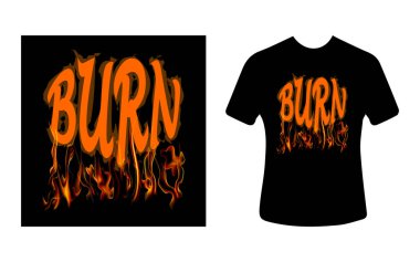 Grafik tişört tasarımı, yanan ateşle tipografi sloganı, tişört için vektör illüstrasyonu