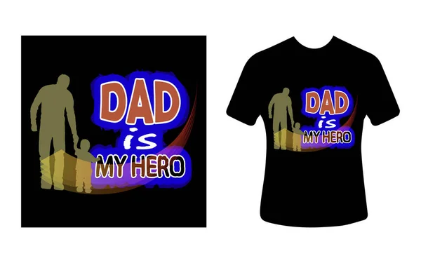 stock vector Graphic t-shirt design, typography slogan with dad is my hero, vector illustration for t-shirt