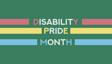 Engelli Onur Ayı Temmuz 'da her yıl gözlemlenir. Arkaplan, afiş, kart, metin yazımlı poster şablonu.