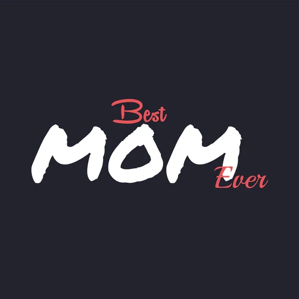 Best Mom Ever Shirt Concept Design Black Shirt Best Mom — Stock Vector