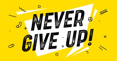 Asla pes etme. Mesajlı pankart, ilham ve motivasyon için asla vazgeçmez. Motivasyon teması için geometrik tasarım, asla vazgeçme. Moda tarzı arka planda poster. Vektör İllüstrasyonu