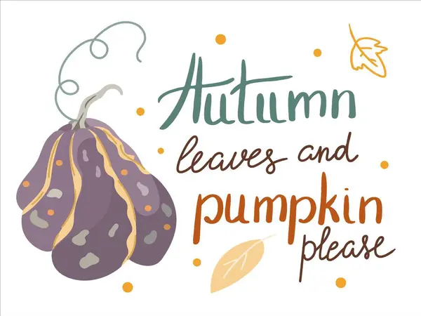 Sonbahar yaprakları ve balkabakları lütfen ilham verici olumlu alıntılar, motivasyon, tipografi, harf dizaynı. Vektör illüstrasyonu