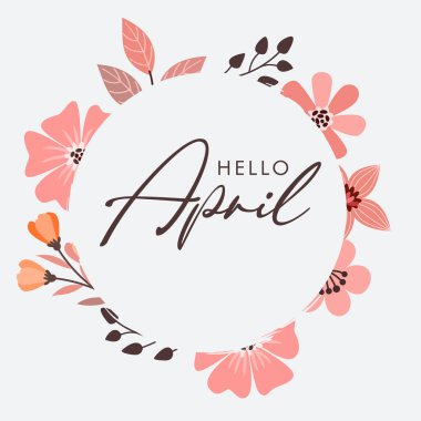 Merhaba April. Hoş geldin April. Bahar mevsimi arka plan vektörüyle Merhaba April.