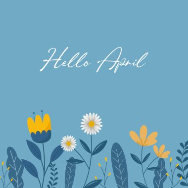 Merhaba April. Hoş geldin April. Bahar mevsimi arka plan vektörüyle Merhaba April.