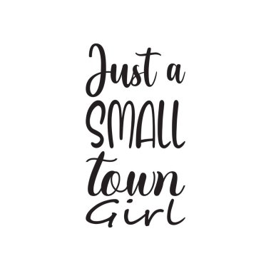 Sadece küçük bir kasaba kızı siyah bir mektup alıntısı.