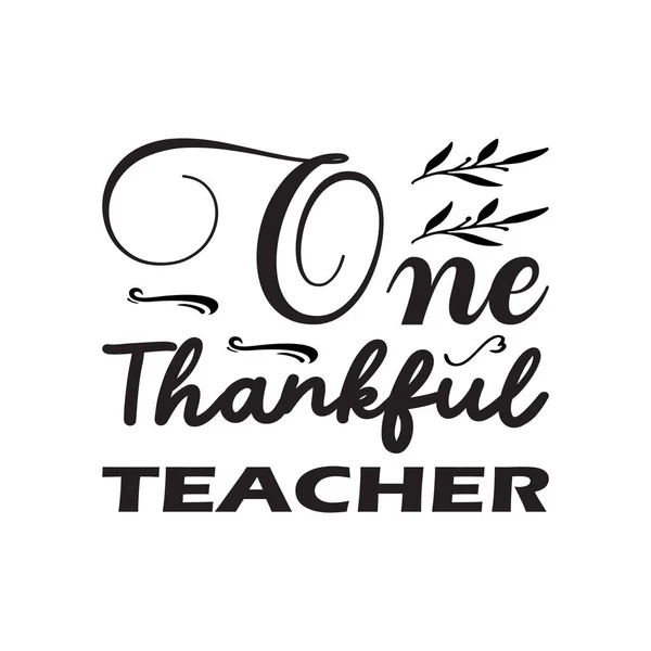 One Thankful Teacher Black Letter Quote — Stock vektor