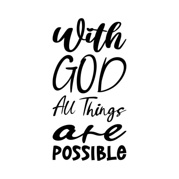 stock vector with god all things are possible black letter quote