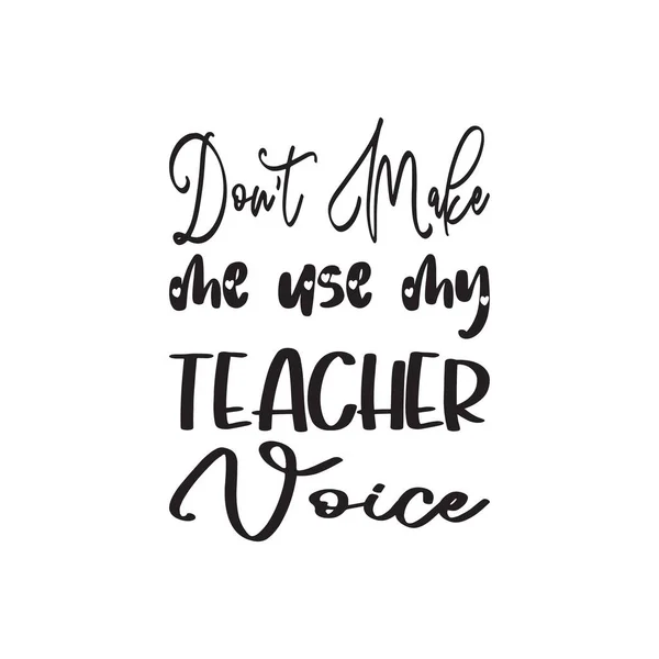 Μην Κάνεις Χρησιμοποιήσω Φωνή Του Δασκάλου Μου Μαύρο Γράμμα Απόσπασμα — Διανυσματικό Αρχείο