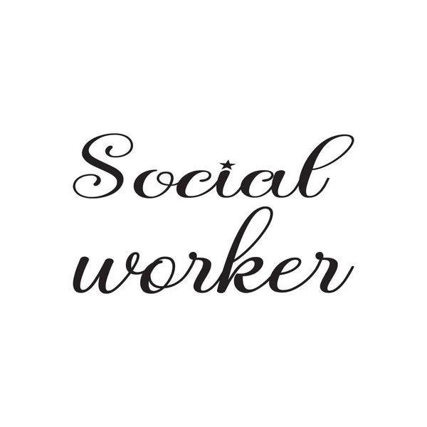 Socialarbetare Svart Brev Citat — Stock vektor