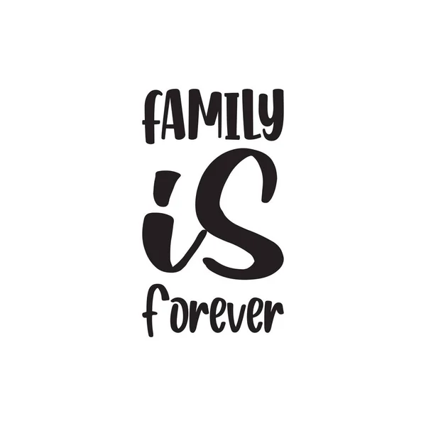 Family Forever Black Lettering Quote — Vettoriale Stock