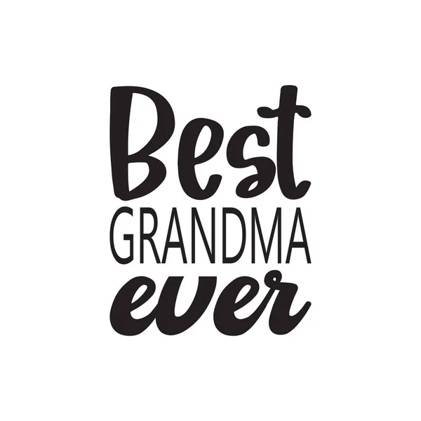 Nejlepší Babička Vůbec Černé Písmeno Citát — Stockový vektor
