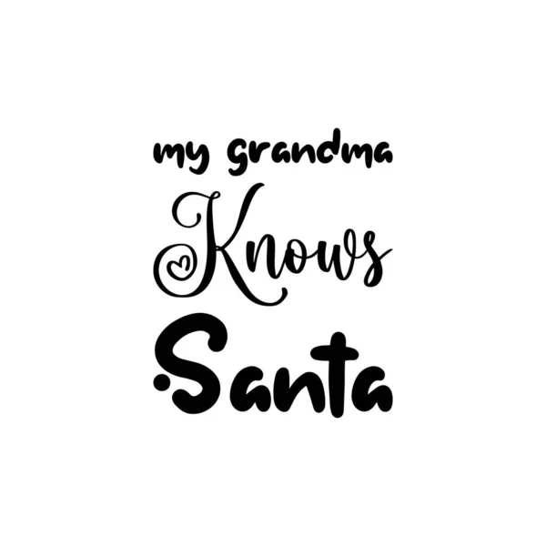 Grandma Knows Santa Black Letter Quote — Stock Vector
