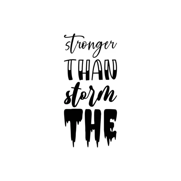 Stronger Storm Black Letters Quote — Stock Vector