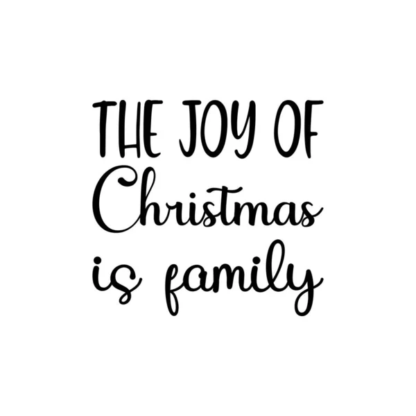 Glädjen Jul Familj Svart Bokstäver Citat — Stock vektor