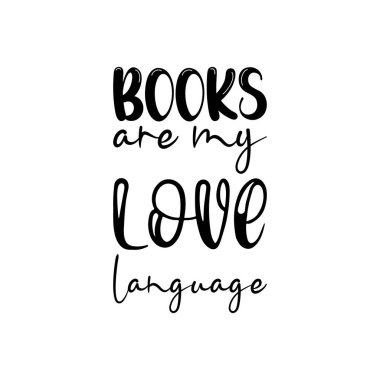 Kitaplar benim aşk dilim, siyah harfler.