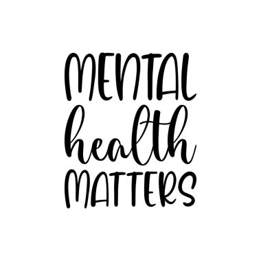 mental health matters black lettering quote