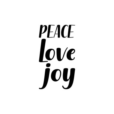 peace love joy black lettering quote