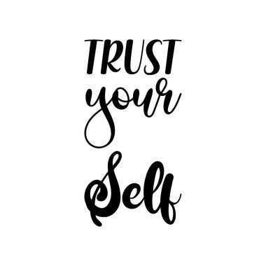 Kendine güven. Siyah harflerle alıntı yap.