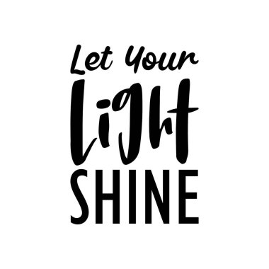 Işığın siyah harflerle parlasın.