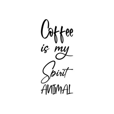 Kahve benim ruh hayvanım siyah harfli alıntım.