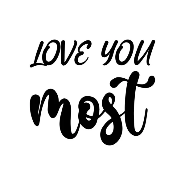 Love You Most Black Letter Quote — стоковый вектор
