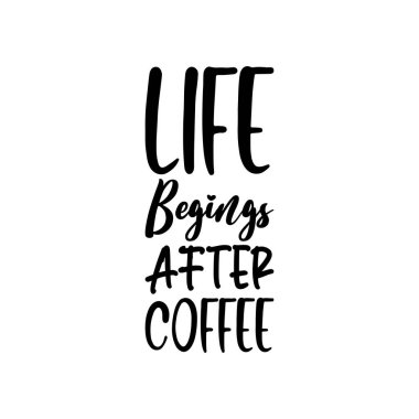 Hayat kahvenin peşinden gider.