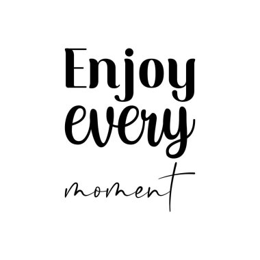 her anın tadını çıkar siyah harf alıntısı