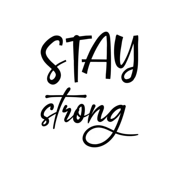 Stay Strong Black Letters Quote — Stock Vector