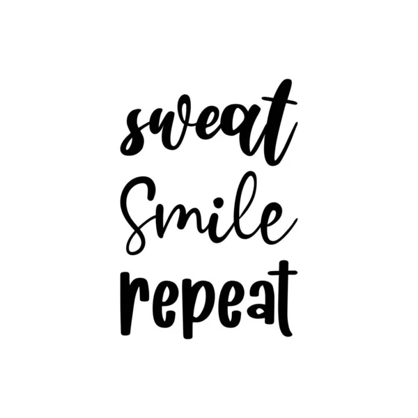 Sweat Smile Repeat Black Letter Quote — Stock Vector