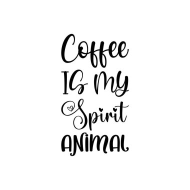 Kahve benim ruh hayvanım siyah harfli alıntım.
