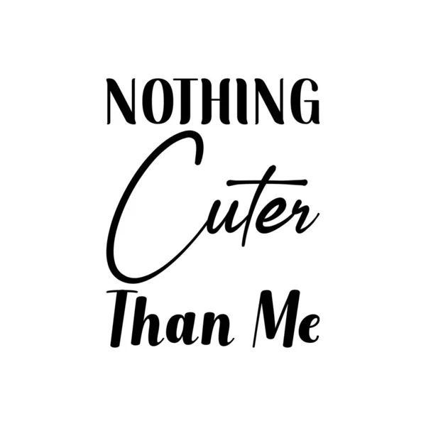 Nothing Cuter Black Lettering Quote - Stok Vektor