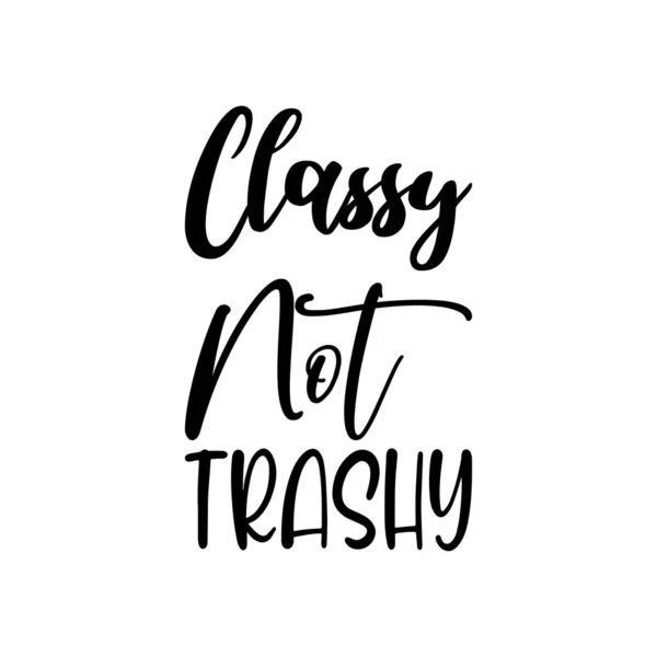 Classy Trashy Black Lettering Quote — Διανυσματικό Αρχείο