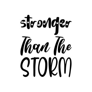 stronger than the storm black lettering quote