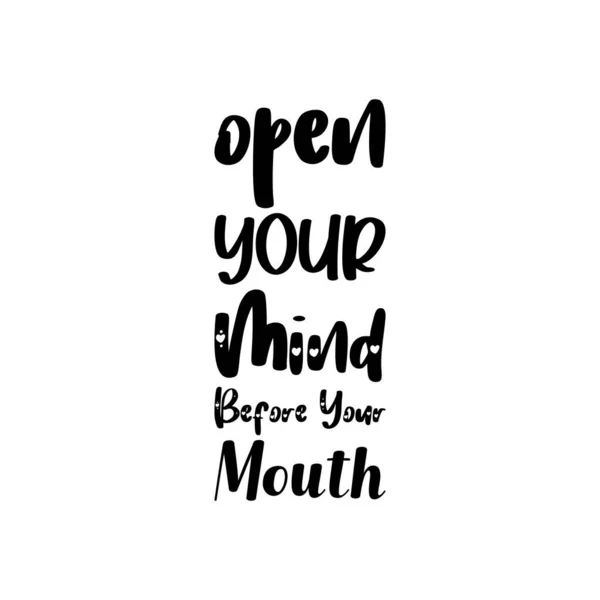 Open Your Mind Your Mouth Black Lettering Quote — Stockvektor